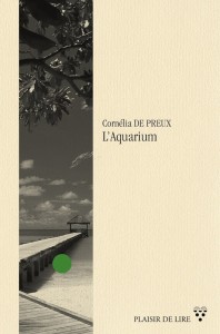 La couverture de "L'Aquarium" de Cornélia de Preux.